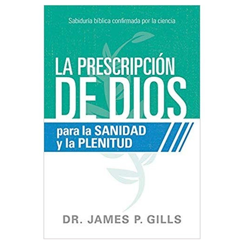 La Prescripción de Dios para la Sanidad y la Plenitud 1 La Prescripción de Dios para la Sanidad y la Plenitud