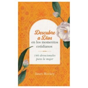 Descubre A Dios En Los Momentos Cotidianos/Tapa Dura