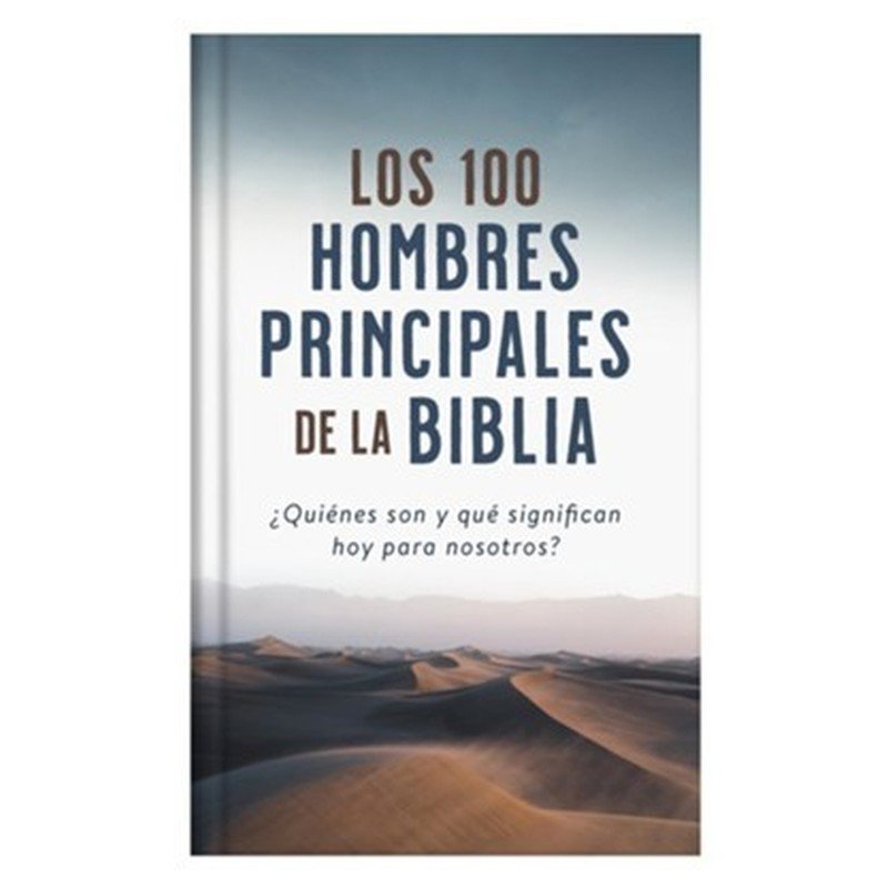 Los 100 Hombres Principales de la Biblia 1 Los 100 Hombres Principales de la Biblia