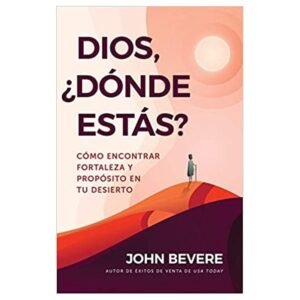 Libro Dios, ¿Dónde Estás?, John Bevere