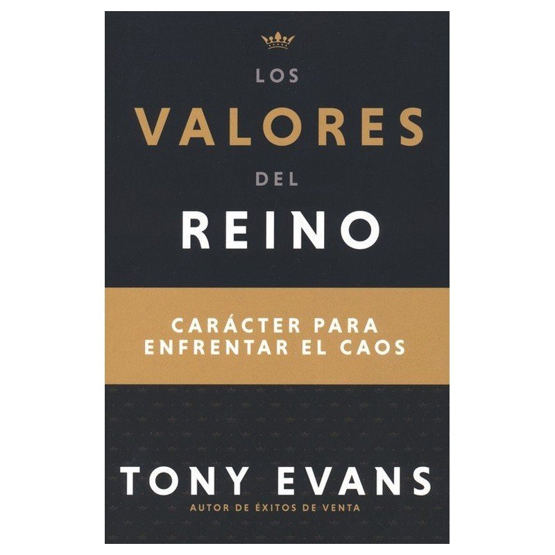Valores Del Reino/Caracer Para Enfrentar El Caos 1 Valores Del Reino/Caracer Para Enfrentar El Caos