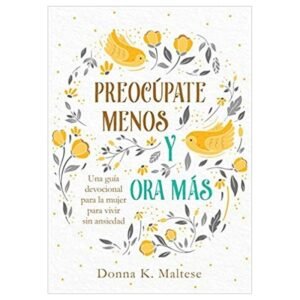 Preocúpate Menos Y Ora Más