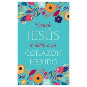 Cuando Jesús Habla A Un Corazón Herido