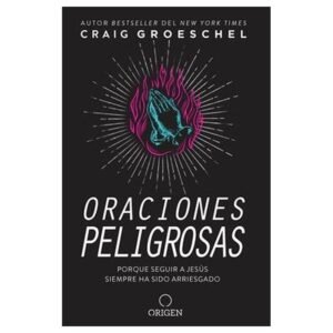 Libro Oraciones Peligrosas - Craig Groeschel