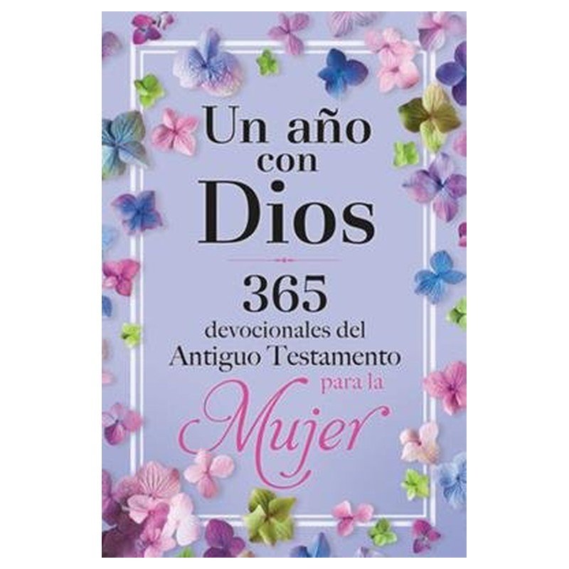 Un Año con Dios en el Antiguo Testamento 1 Un Año con Dios en el Antiguo Testamento