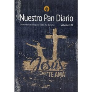 Nuestro Pan Diario 2022 Vol. 26 / Jesus Te Ama