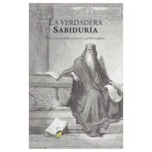 Libro La Verdadera Sabiduría: Guía Devocional En Proverbios