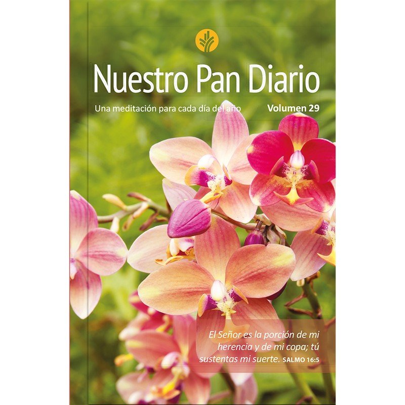 Nuestro Pan Diario/Volumen 29/Flores - Devocional 1 Nuestro Pan Diario/Volumen 29/Flores - Devocional