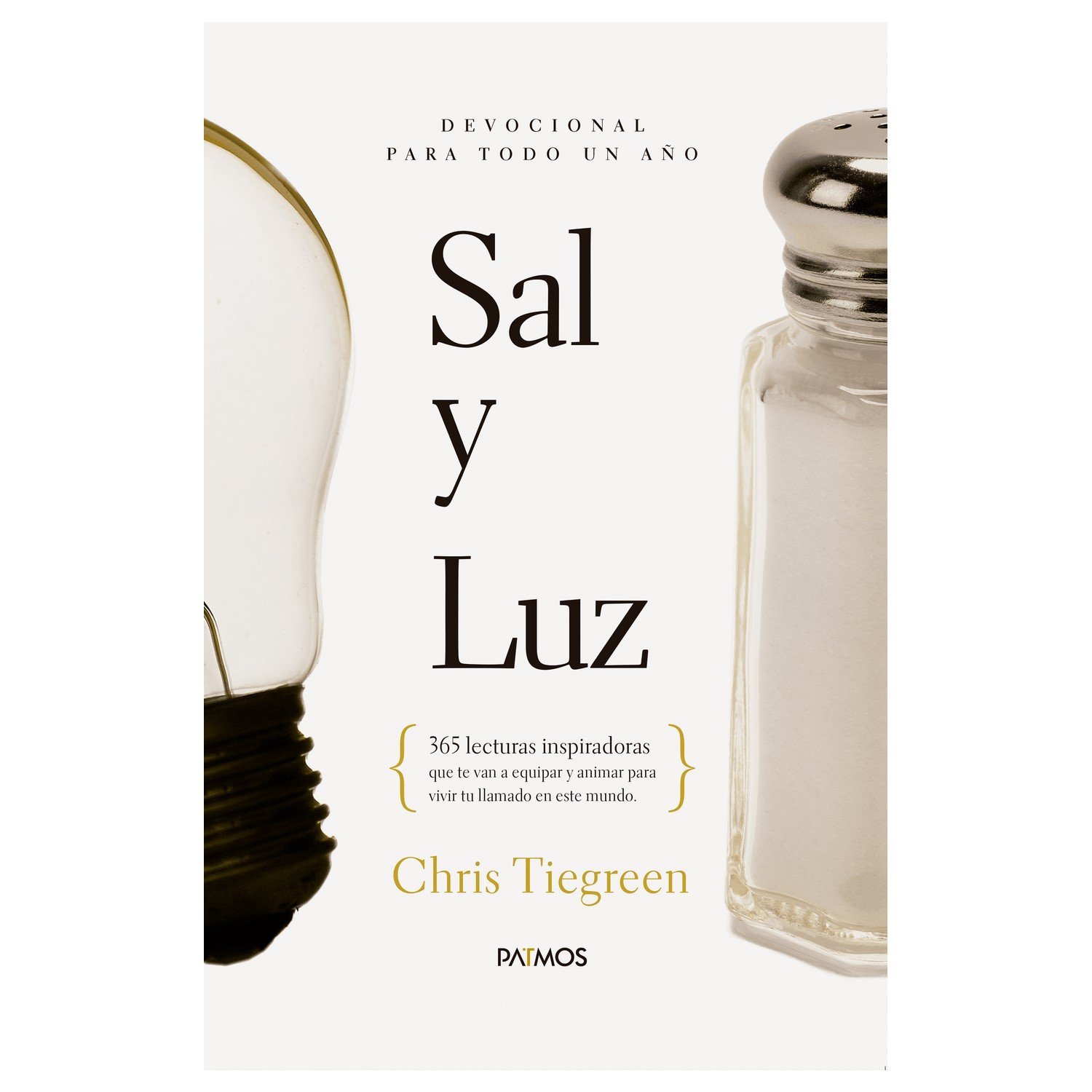 Sal Y Luz, 365 Lecturas Inspiradoras Que Te Van A Equipar Y Animar Para Vivir Tu Llamado En Este Mundo 1 Sal Y Luz, 365 Lecturas Inspiradoras Que Te Van A Equipar Y Animar Para Vivir Tu Llamado En Este Mundo