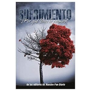 Sufrimiento / Por Que Dios Lo Permite