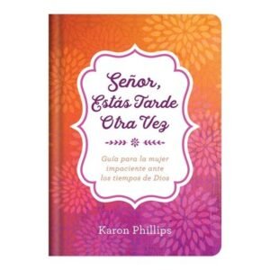 Señor Estas Tarde Otra Vez/Devicional