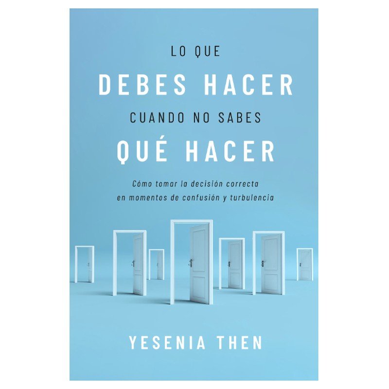 Lo que debes hacer cuando no sabes que hacer 1 Lo que debes hacer cuando no sabes que hacer