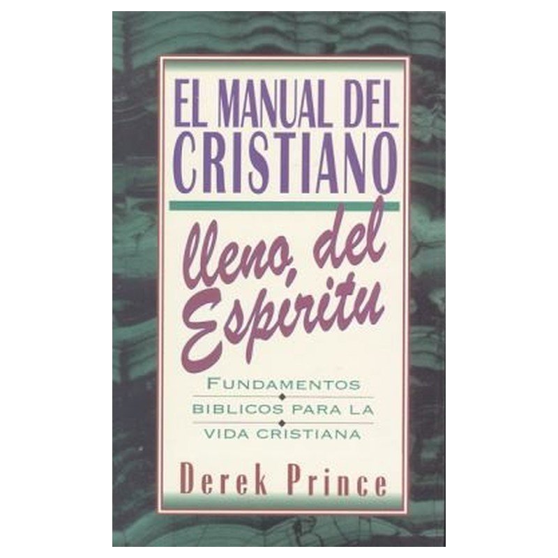 MANUAL DEL CRISTIANO LLENO DEL ESPIRITU SANTO 1 MANUAL DEL CRISTIANO LLENO DEL ESPIRITU SANTO