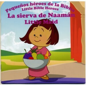 Pequeños héroes de la Biblia: La sierva de Naamán. Niños. Bilingüe