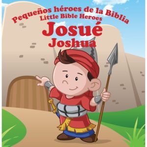 Pequeños héroes de la Biblia: Josue.Niños. Bilingüe