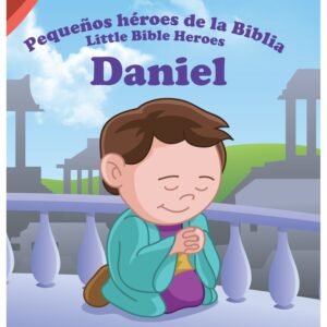 Pequeños héroes de la Biblia: Daniel. Niños. Bilingüe