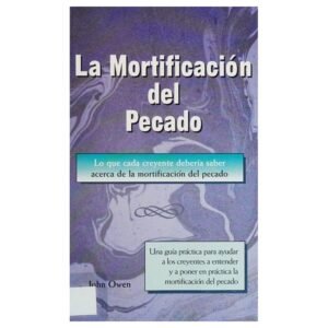 Mortificacion Del Pecado/Con Guia De Estudio/Victoria Sobre El Pecado
