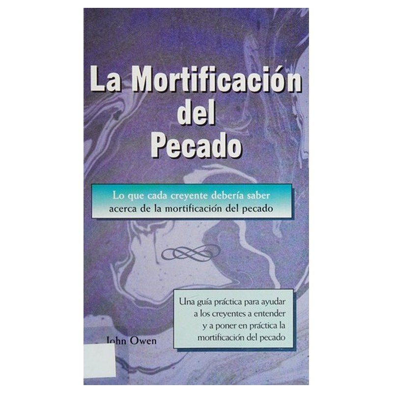 Mortificacion Del Pecado/Con Guia De Estudio/Victoria Sobre El Pecado 1 Mortificacion Del Pecado/Con Guia De Estudio/Victoria Sobre El Pecado
