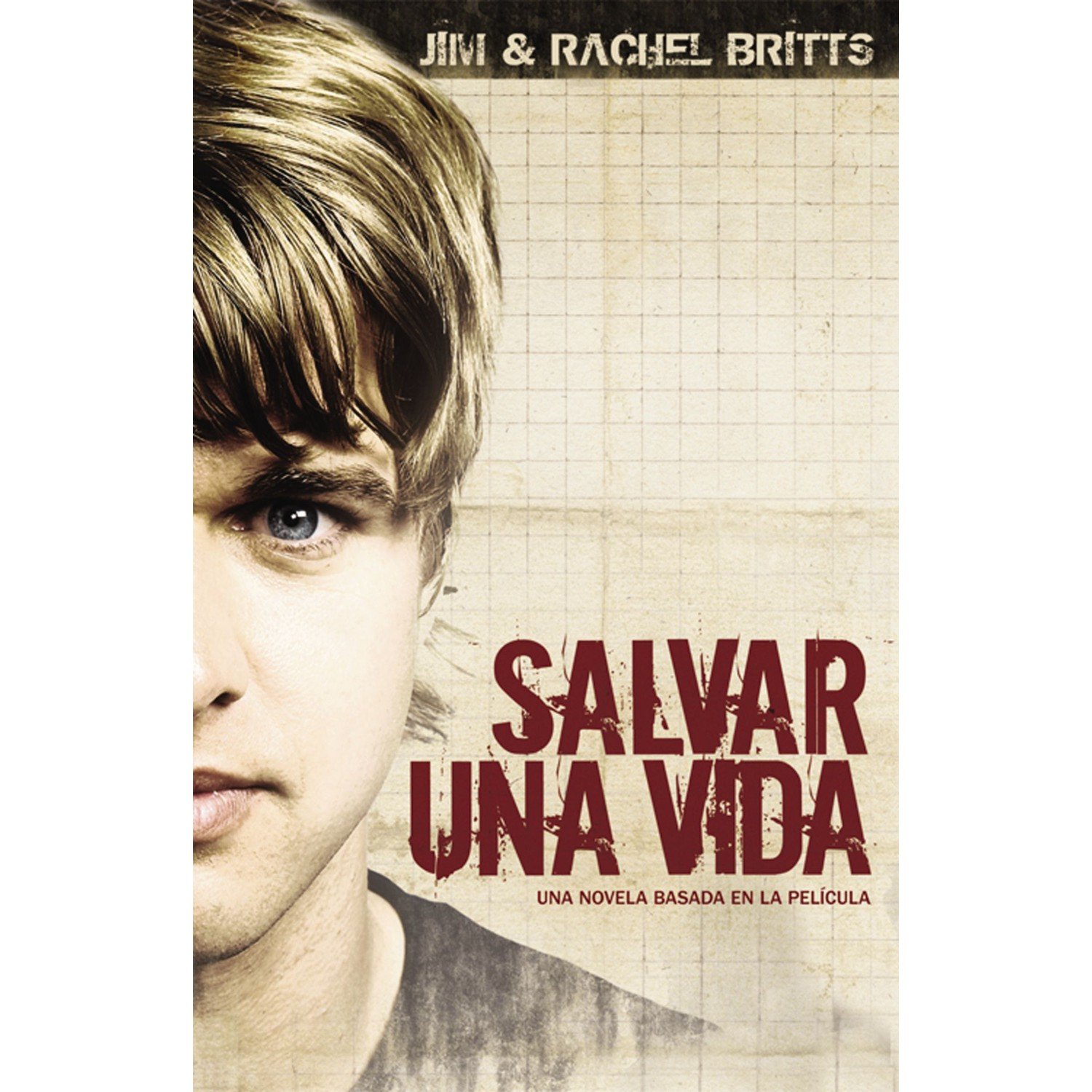 Salvar Una Vida/Novela Basada En La Pelicula 1 Salvar Una Vida/Novela Basada En La Pelicula