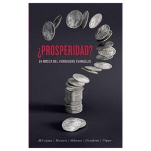 ¿Prosperidad? En Busca del Verdadero Evangelio