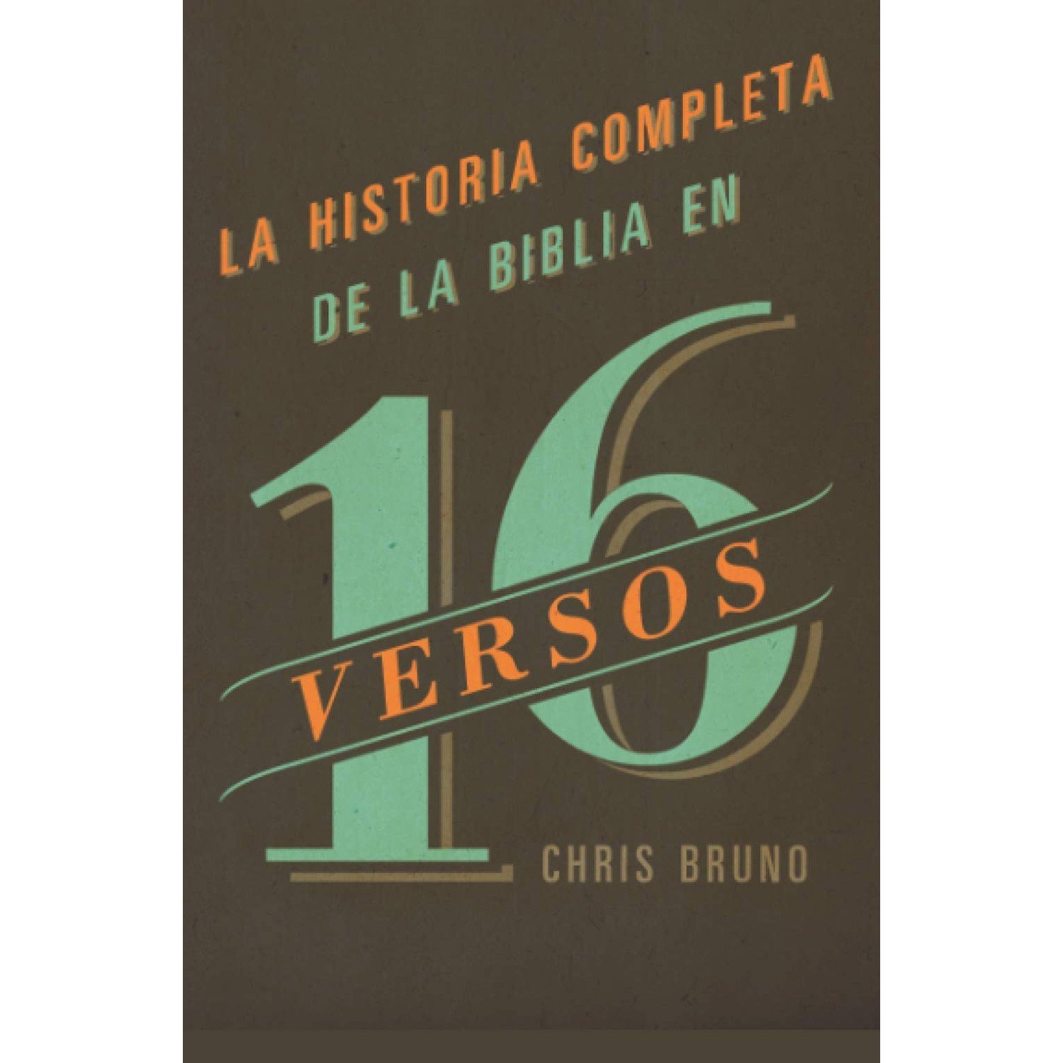 La historia completa de la Biblia en 16 versos 1 La historia completa de la Biblia en 16 versos