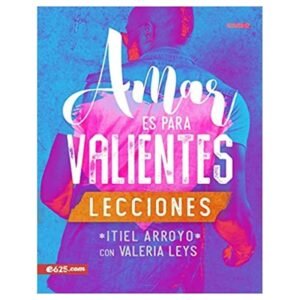 Amar es para valientes- Lecciones