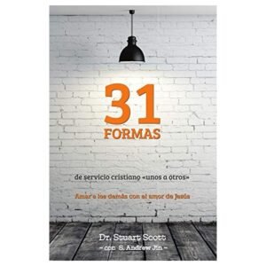31 Formas De Servicio Cristiano/Unos A Otros (Libro)