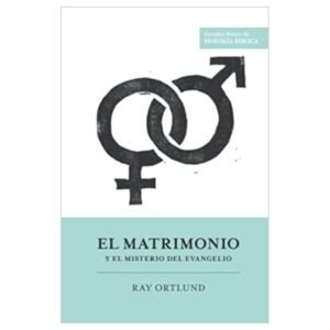 El matrimonio y el misterio del evangelio