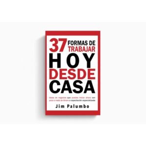 37 Formas De Trabajar Hoy Desde Casa (Libro)