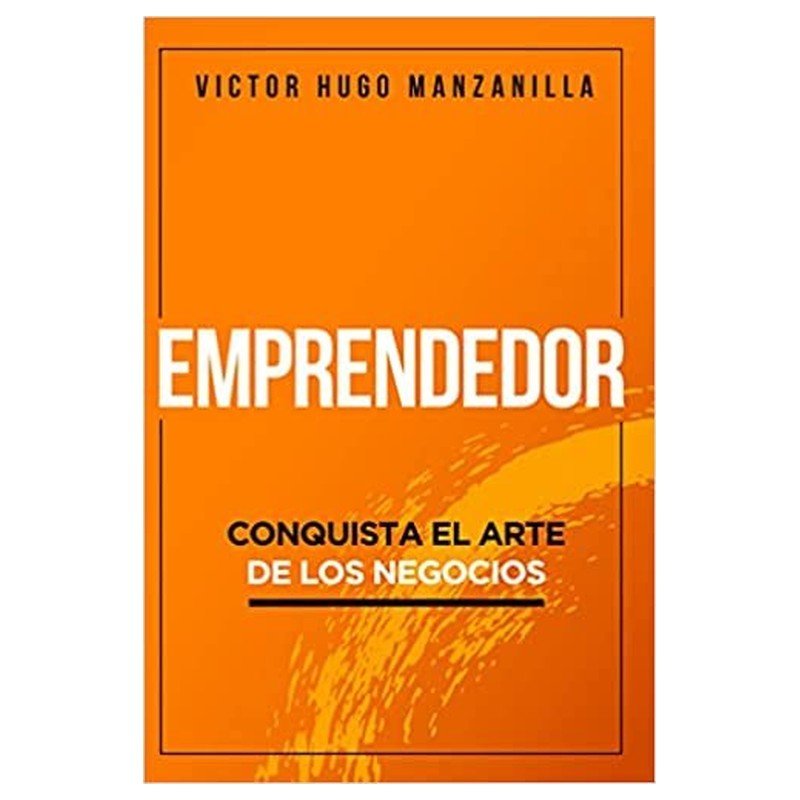 Emprendedor / Conquista el arte de los negocios 1 Emprendedor / Conquista el arte de los negocios