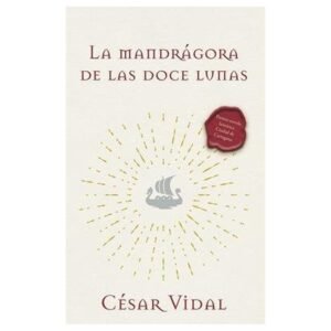 Mandragora De Las Doce Lunas/ Una Novela