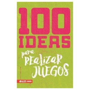 100 Ideas Para Realizar Juegos