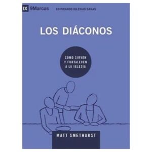 Los diáconos: Cómo sirven y fortalecen a la iglesia
