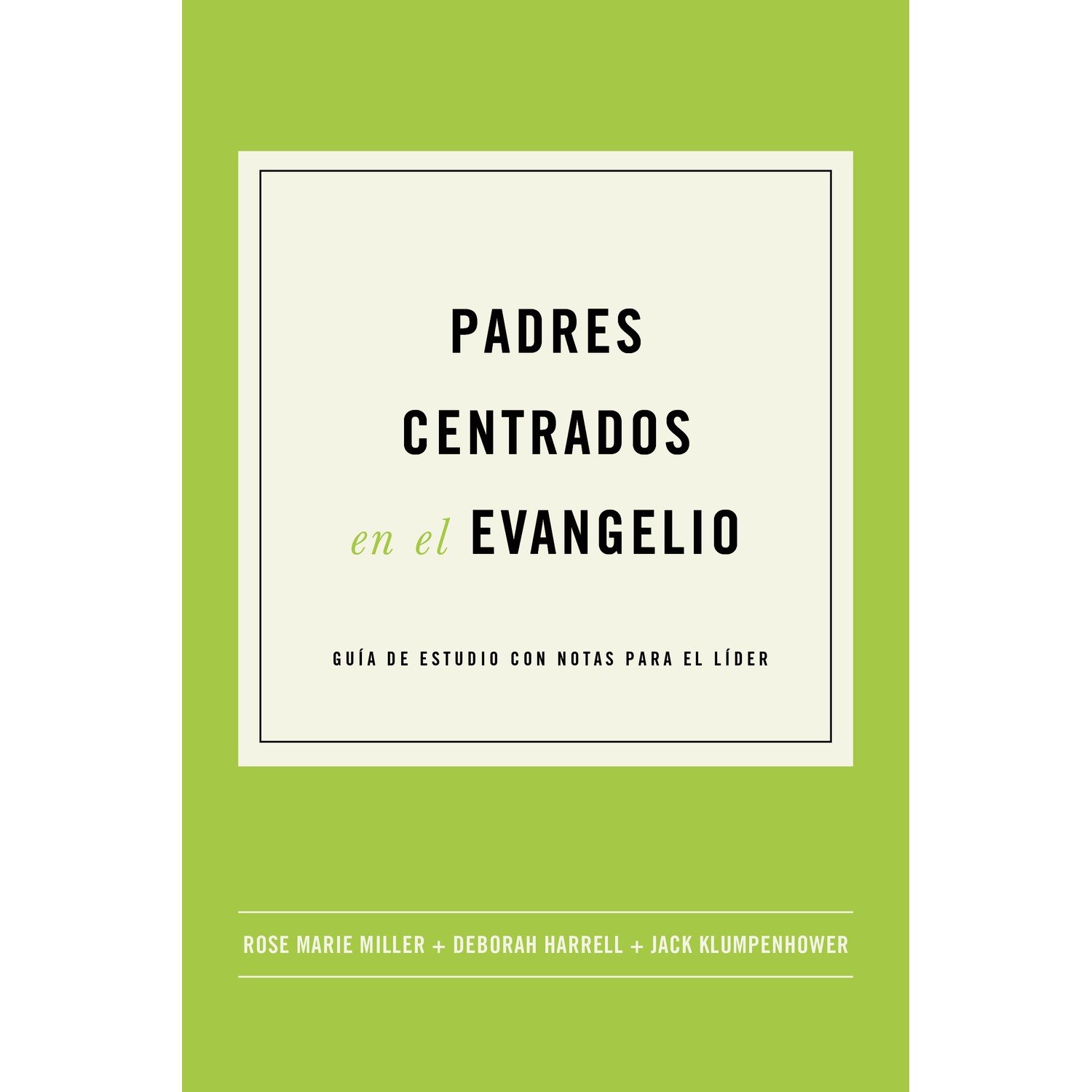 Padres Centrados en el Evangelio 1 Padres Centrados en el Evangelio