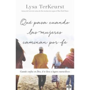 Que Pasa Cuando Las Mujeres Caminan Por Fe