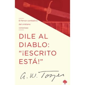Dile al Diablo: "¡Escrito Está!"
