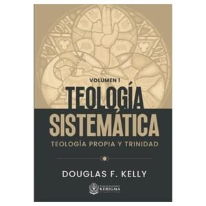 Teologia Sistematica Vol. 1/ Teologia Propia Y Trinidad