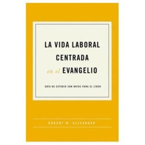 La Vida Laboral Centrada En El Evangelio