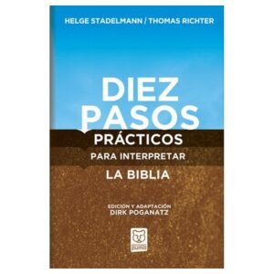 Diez Pasos Prácticos Para Interpretar la Biblia