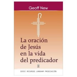 Oracion De Jesus En La Vida Del Predicador