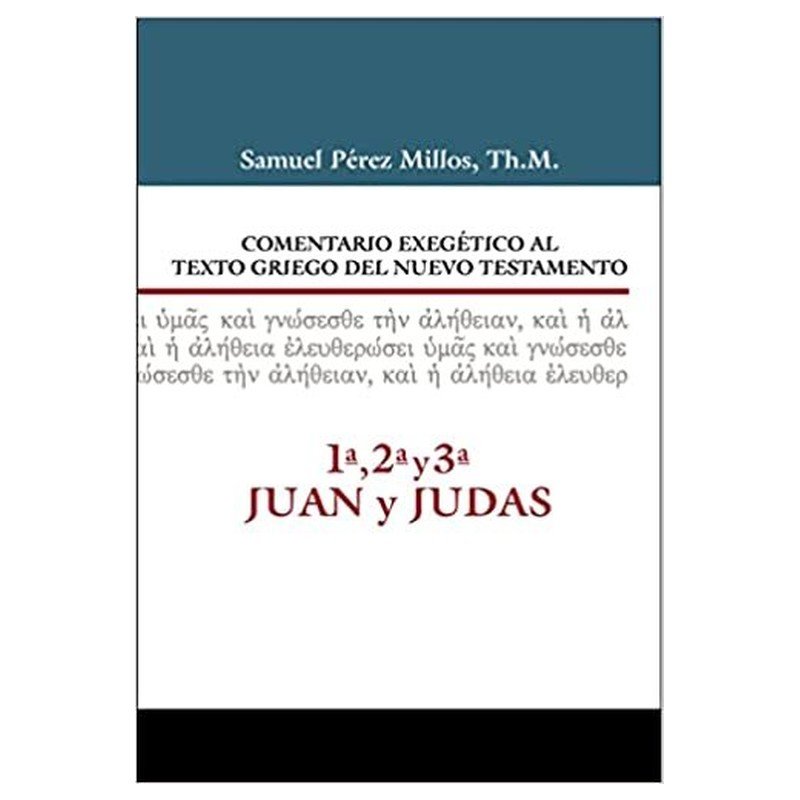 Comentario Exegético 1,2,3 Juan y Judas 1 Comentario Exegético 1,2,3 Juan y Judas