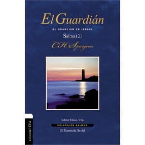 El guardián de Israel. Charles Spurgeon