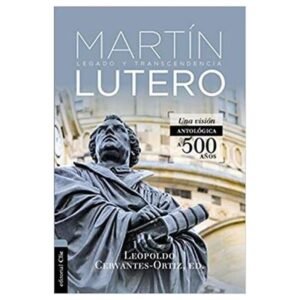 Antología De Martin Lutero Visión Antológica