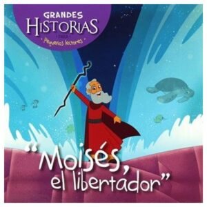 Grandes Historias Para Pequeños Lectores/Moises El Libertador