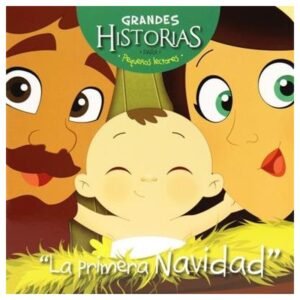 Grandes Historias Para Pequeños Lectores/ La Primera Navidad