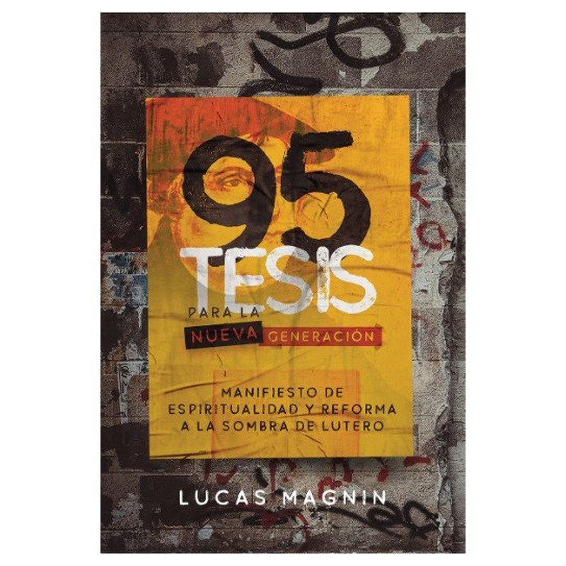95 Tesis para la Nueva Generación 1 95 Tesis para la Nueva Generación