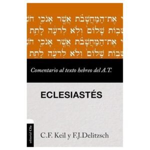 Eclesiastés: Comentario al Texto Hebreo del Antiguo Testamento