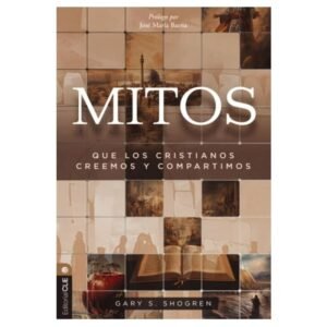 Mitos que los Cristianos Creemos y Compartimos
