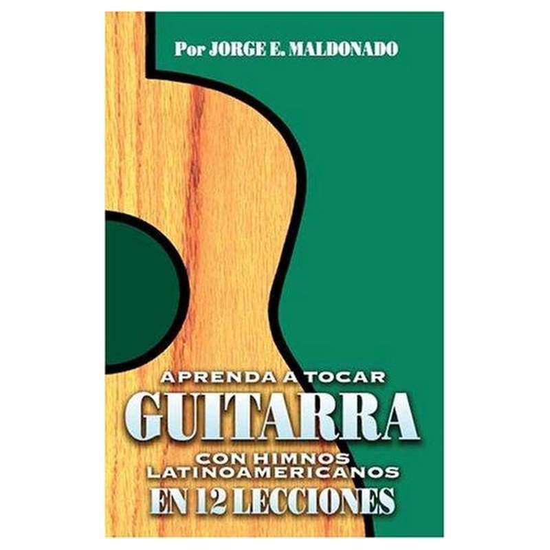 Aprenda A Tocar Guitarra Con Himnos Latinioamericanos En 12 Lecciones 1 Aprenda A Tocar Guitarra Con Himnos Latinioamericanos En 12 Lecciones