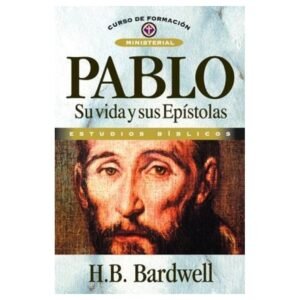 Pablo Su Vida Y Sus Epistolas